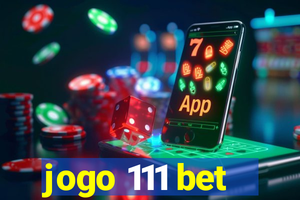 jogo 111 bet
